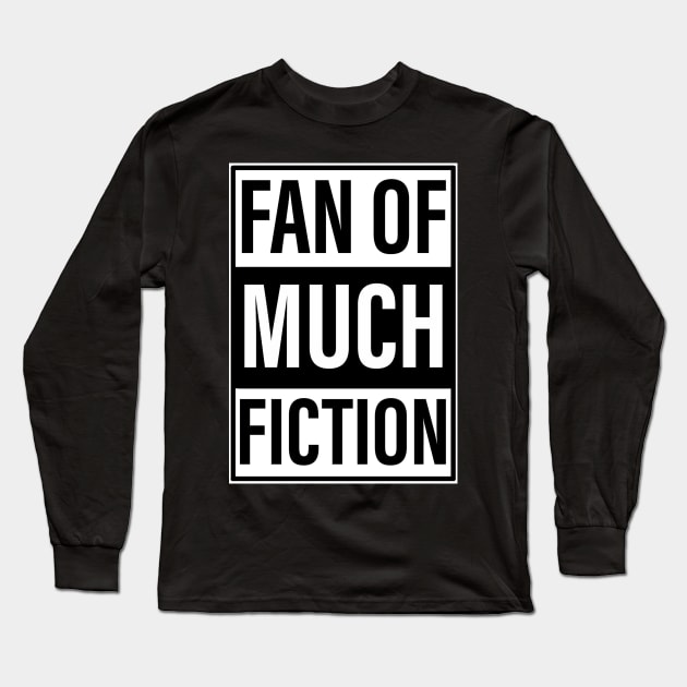 "FAN OF MUCH FICTION" Merch #fanofmuchfiction #FOMF Long Sleeve T-Shirt by TSOL Games